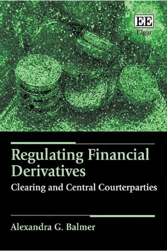 Regulating Financial Derivatives: Clearing and Central Counterparties