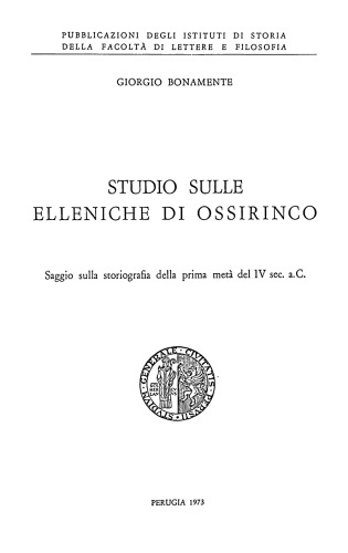 Studio sulle Elleniche di Ossirinco. Saggio sulla storiografia della prima metà del IV sec. a. C.