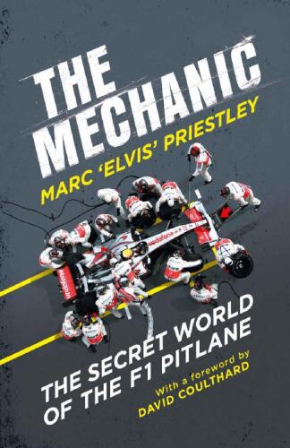 The Mechanic: The Secret World of the F1 Pitlane