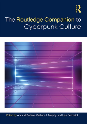 The Routledge Companion To Cyberpunk Culture