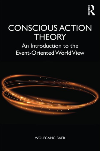 Conscious Action Theory: An Introduction to the Event-Oriented World View
