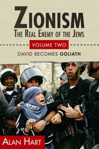 Zionism: The Real Enemy of the Jews, Volume 2: David Becomes Goliath