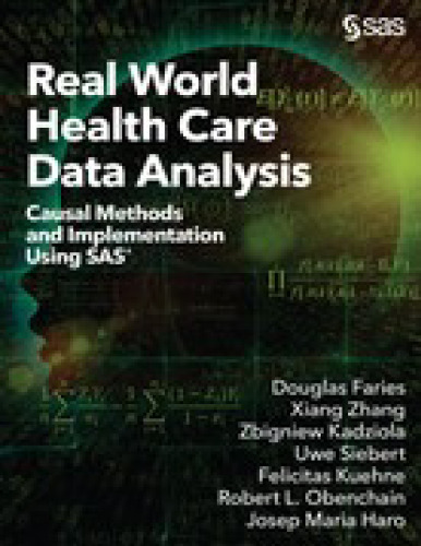 Real World Health Care Data Analysis: Causal Methods and Implementation Using SAS.