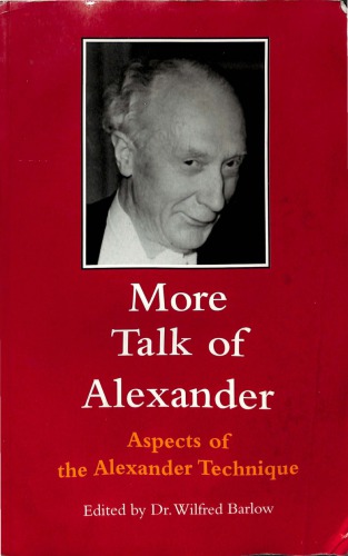 More Talk of Alexander: Aspects of the Alexander Technique
