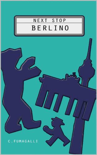 Next Stop: Berlino. Cartoline dal mondo