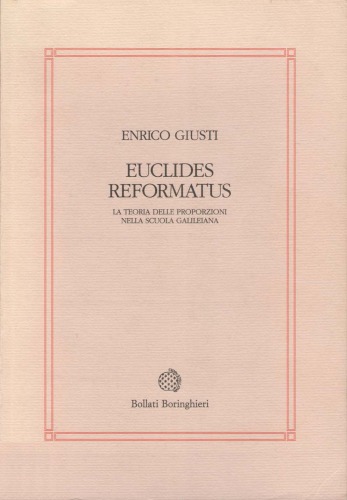 Euclides reformatus. La teoria delle proporzioni nella scuola galileiana