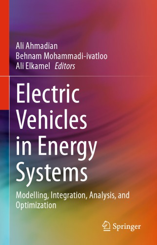 Electric Vehicles In Energy Systems: Modelling, Integration, Analysis, And Optimization