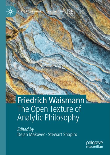 Friedrich Waismann: The Open Texture Of Analytic Philosophy