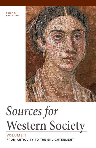 Sources for Western Society: From Antiquity to the Enlightenment, Vol. 1 3rd Edition