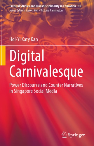 Digital Carnivalesque: Power Discourse And Counter Narratives In Singapore Social Media