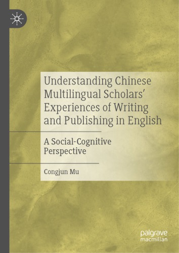 Understanding Chinese Multilingual Scholars’ Experiences Of Writing And Publishing In English: A Social-Cognitive Perspective