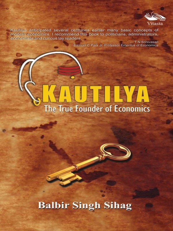 Kautilya/Chanakya:  The True Founder Of Economics