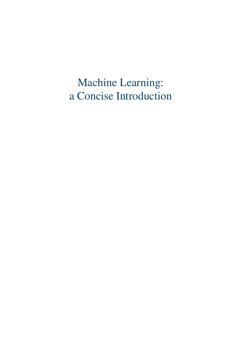 Machine Learning: a Concise Introduction
