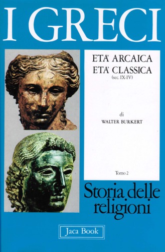 I Greci - Età arcaica, Età classica (sec. IX-IV) Tomo 2
