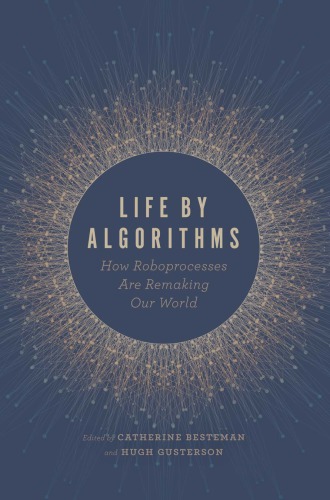 Life by Algorithms: How Roboprocesses Are Remaking Our World
