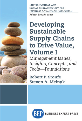 Developing sustainable supply chains to drive value. Volume 1, Management issues, insights, concepts, and tools--Foundations