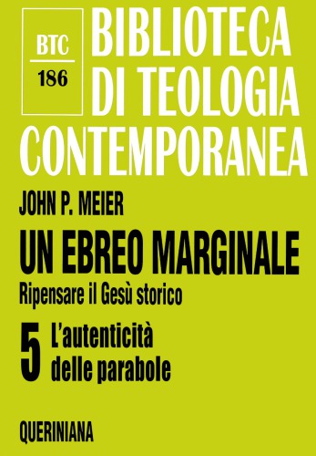 Un ebreo marginale. Ripensare il Gesù storico. L'autenticità delle parabole