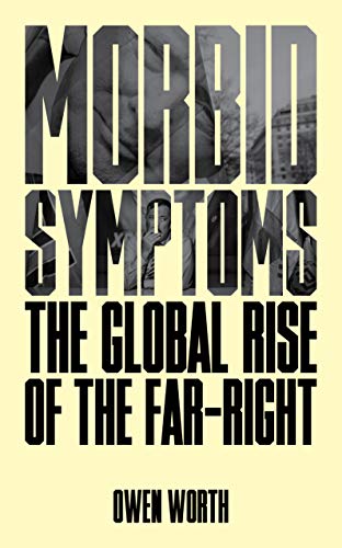 Morbid Symptoms: The Global Rise of the Far-Right