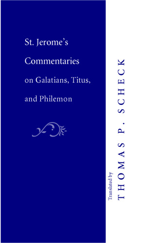 St. Jerome’s commentaries on Galatians, Titus, and Philemon