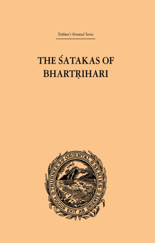 The Satakas of Bhartrihari. Translated Into English From the Original Sanskrit by B. Hale Wortham