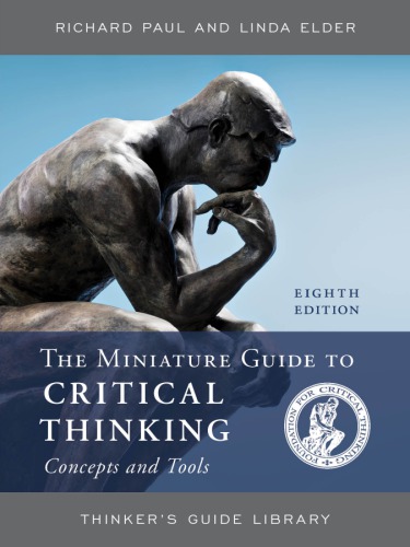The Miniature Guide to Critical Thinking Concepts and Tools 8th Edition