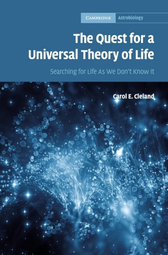 The Quest for a Universal Theory of Life: Searching for Life As We Don’t Know It