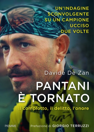 Pantani è tornato. Il complotto, il delitto, l’onore