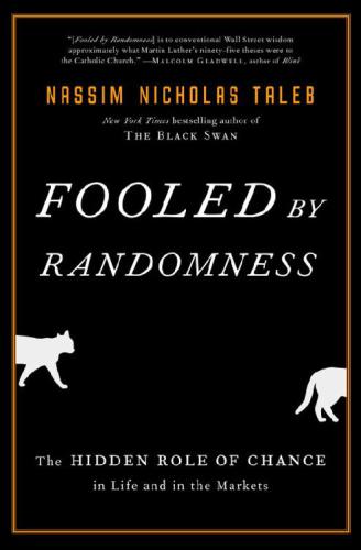 Fooled by Randomness: The Hidden Role of Chance in the Markets and in Life