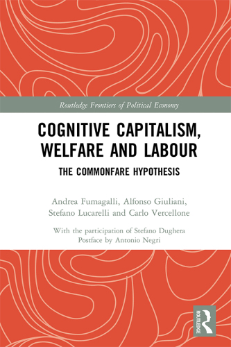 Cognitive capitalism, welfare and labour : the commonfare hypothesis