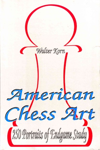 American chess art : 250 portraits of endgame study
