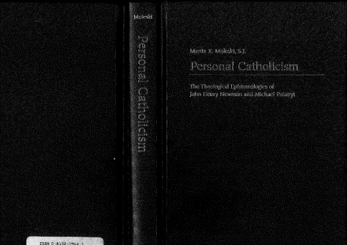 Personal Catholicism: The Theological Epistemologies of John Henry Newman and Michael Polanyi