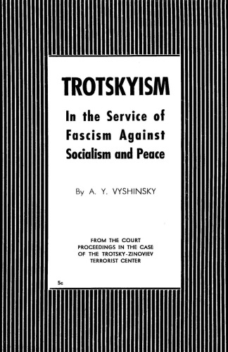 Trotskyism: In the Service of Fascism Against Socialism and Peace