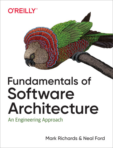 Fundamentals of Software Architecture: A Comprehensive Guide to Patterns, Characteristics, and Best Practices