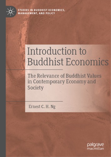 Introduction To Buddhist Economics: The Relevance Of Buddhist Values In Contemporary Economy And Society
