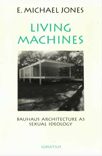 Living Machines - Bauhaus Architecture as Sexual Ideology