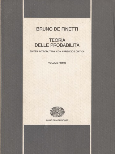 Teoria delle probabilità. Sintesi introduttiva con appendice critica
