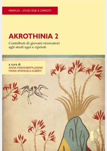 Akrothinia 2. Contributi di giovani studiosi agli studi egei e ciprioti