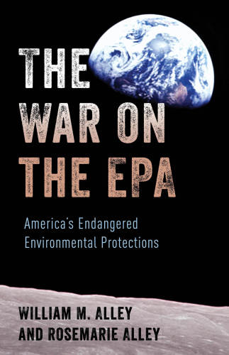 The War on the EPA: America’s Endangered Environmental Protections
