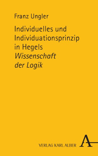Individuelles und Individuationsprinzip in Hegels Wissenschaft der Logik.