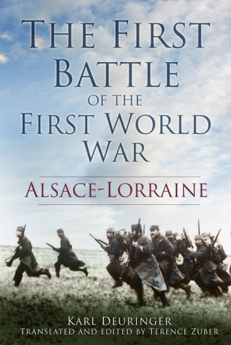 The First Battle of the First World War: Alsace-Lorraine