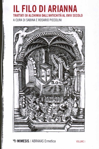 Il filo di Arianna. Trattati di alchimia dall’antichità al XVIII secolo Vol. 1