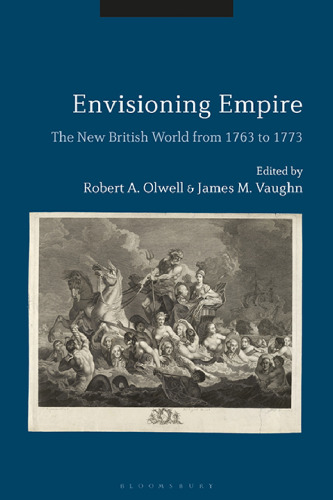 Envisioning Empire: The New British World from 1763 to 1773