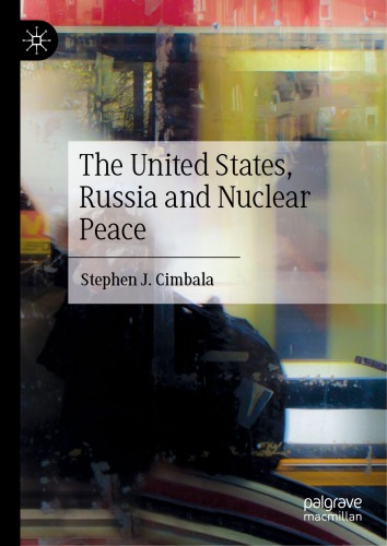 The United States, Russia And Nuclear Peace