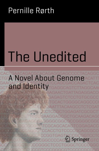 The Unedited: A Novel About Genome And Identity