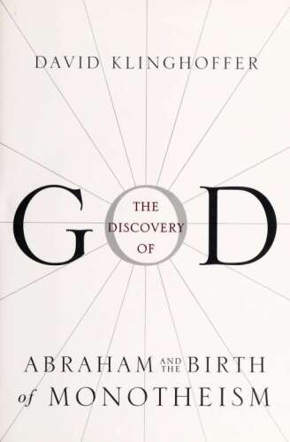 The Discovery of God: Abraham and the Birth of Monotheism