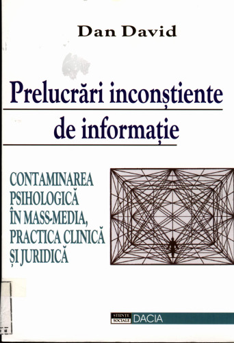 Prelucrări inconștiente de informație: contaminarea psihologică în mass-media: practica clinică și juridică