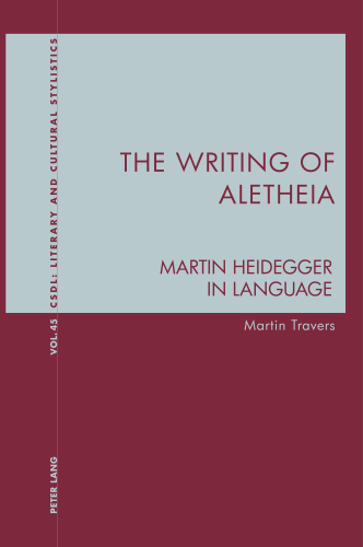 The writing of Aletheia : Martin Heidegger in language