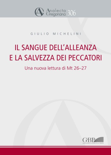 Il sangue dell’Alleanza e la salvezza dei peccatori. Una nuova lettura di Mt 26-27