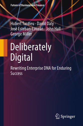 Deliberately Digital: Rewriting Enterprise DNA For Enduring Success