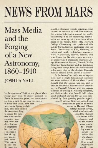 News from Mars: Mass Media and the Forging of a New Astronomy, 1860-1910